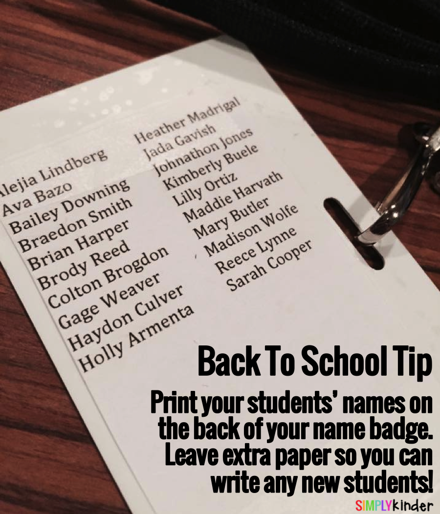 Back to School Tips from Real Teachers. Put your students names on the back of your name tag. Be sure to leave extra space on the form so you can write new students' names.