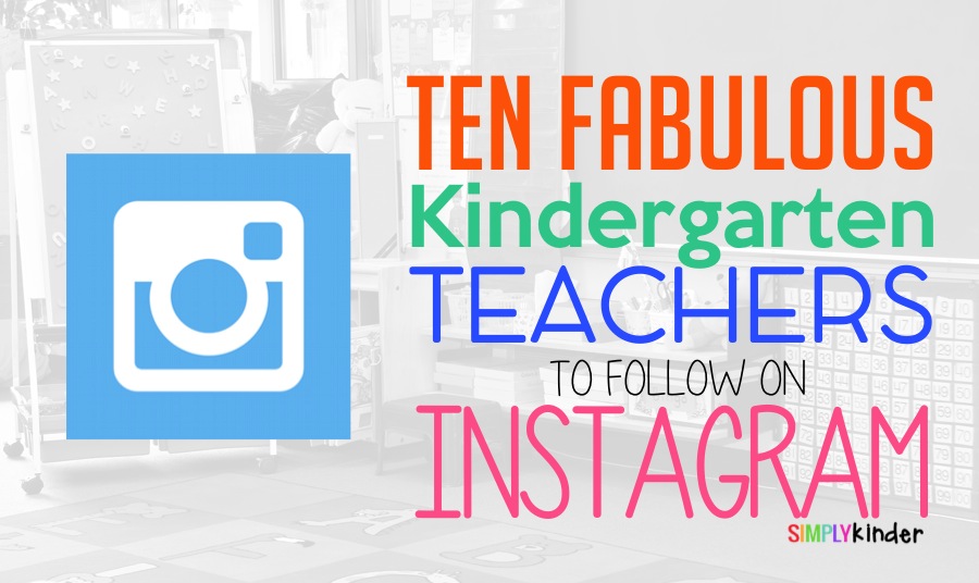 10 Fabulous Kindergarten Teachers to Follow on Instagram!