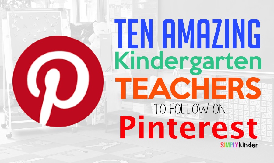 10 Fabulous Kindergarten Teachers to Follow on Pinterest!