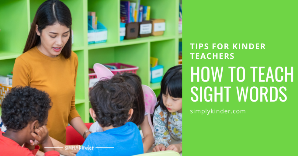 How to Teach Sight Words: Tips For Kindergarten Teachers - Simply Kinder